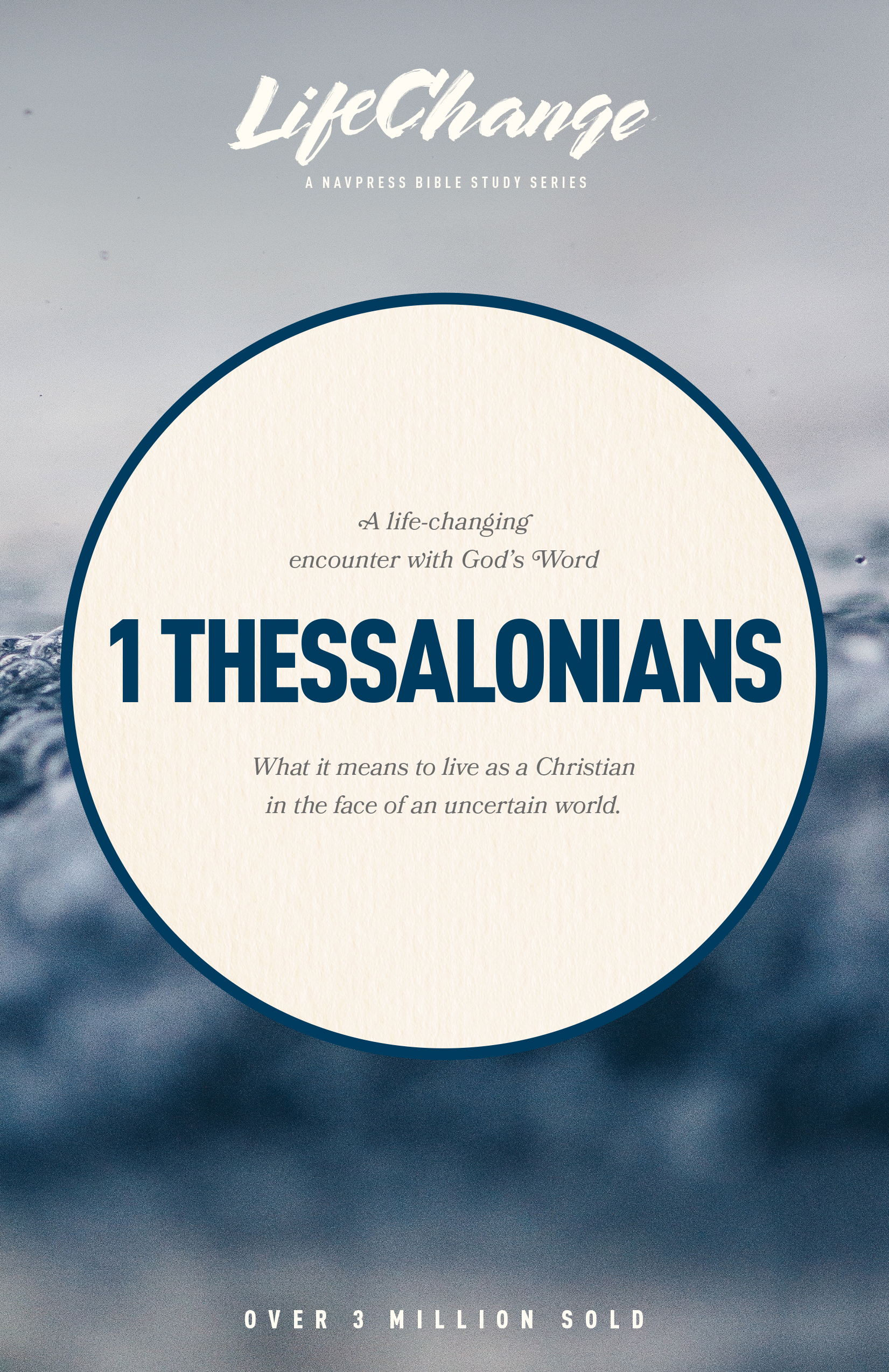 LifeChange Series: 1 Thessalonians Bible Study