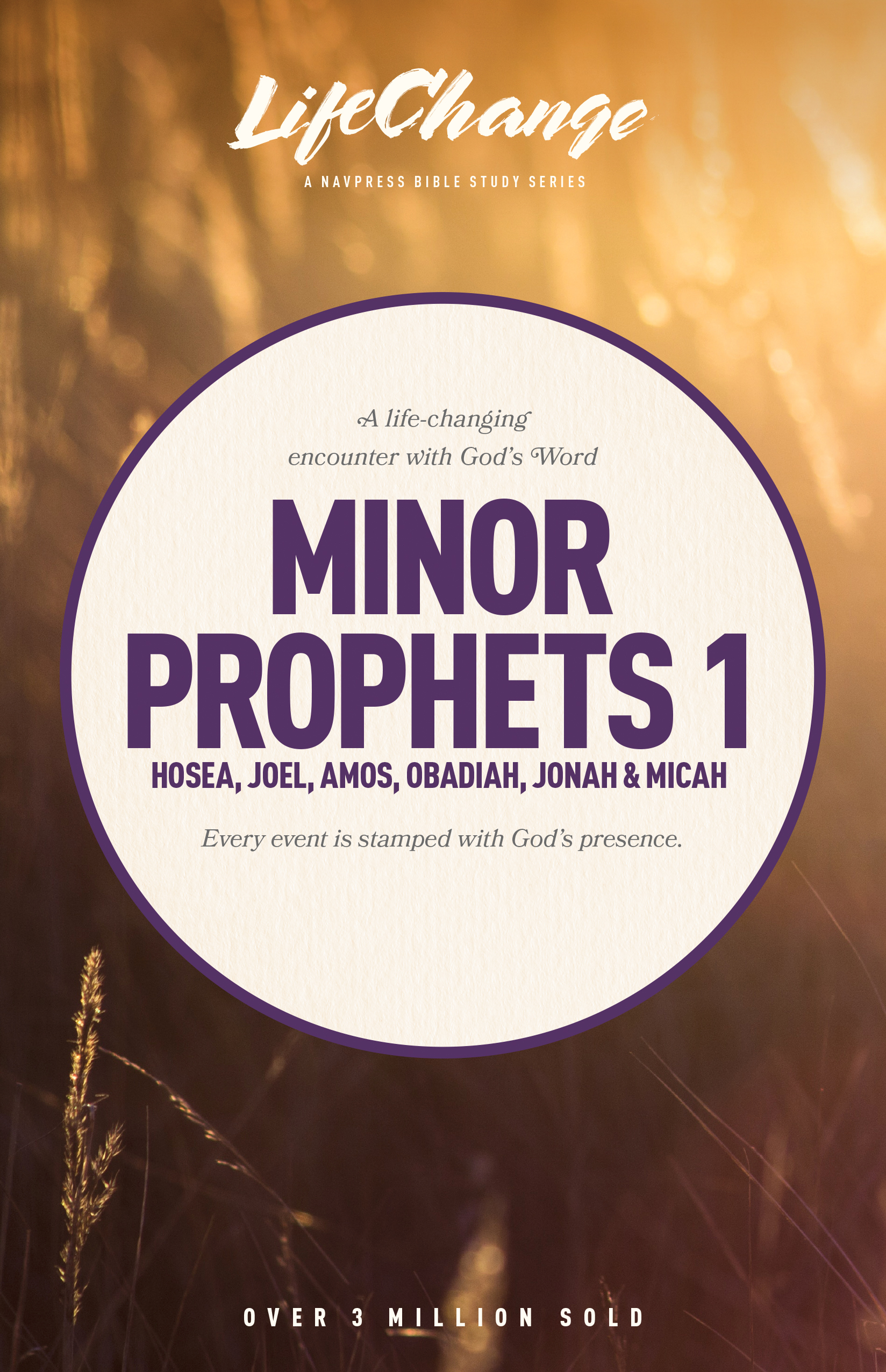 LifeChange Series: Minor Prophets 1 Bible Study (Hosea, Joel, Amos, Obadiah, Jonah, Micah)